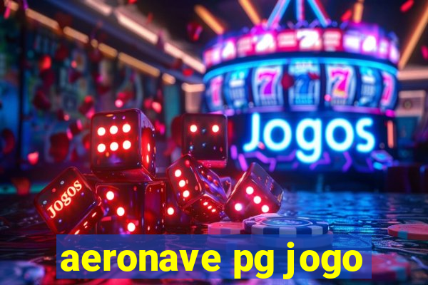 aeronave pg jogo